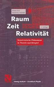 Raum Zeit Relativität: Relativistische Phänomene in Theorie und Beispiel