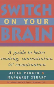 Switch on Your Brain : Guide to better reading, concentration and coordination