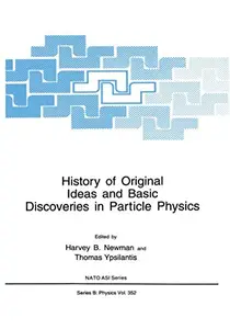 History of Original Ideas and Basic Discoveries in Particle Physics (Repost)