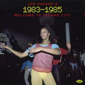 VA - Jon Savage's 1983-1985 (Welcome To Techno City) (2024)