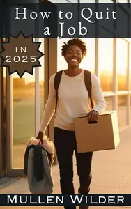 How to Quit a Job in 2025