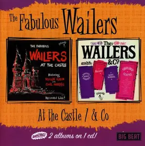 The Fabulous Wailers - At The Castle (1961) & The Wailers & Co (1963) [Reissue 2003]