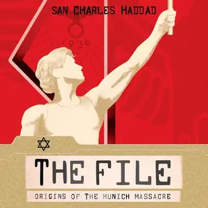 The File: Origins of the Munich Massacre [Audiobook]