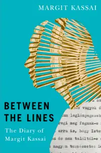 Between the Lines: The Diary of Margit Kassai