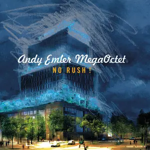 Andy Emler MegaOctet - NO RUSH ! (2023) [Official Digital Download]