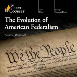 The Evolution of American Federalism [TTC Audio]