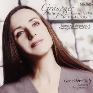 Geneviève Soly - Johann Christoph Graupner: Partien auf das Clavier (1718) GWV 104, 105 & 107 (2004)