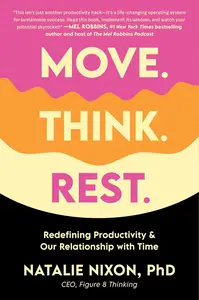 Move. Think. Rest.: Redefining Productivity & Our Relationship with Time