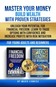 Master Your Money - Build Wealth - With Proven Strategies