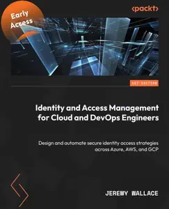 Identity and Access Management for Cloud and DevOps Engineers (Early Access)