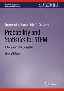 Probability and Statistics for STEM: A Course in One Semester (Synthesis Lectures on Mathematics & Statistics)