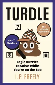 Turdle: Logic Puzzles to Solve While You're on the Loo