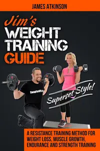 Jim’s Weight Training Guide, Superset Style!