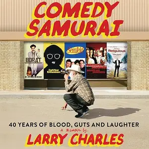 Comedy Samurai: Forty Years of Blood, Guts, and Laughter [Audiobook]
