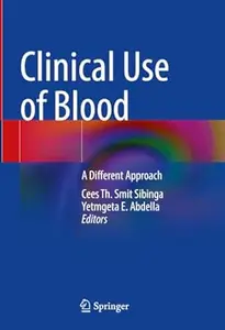 Clinical Use of Blood: A Different Approach