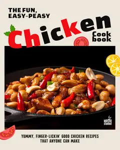 The Fun, Easy-Peasy Chicken Cookbook