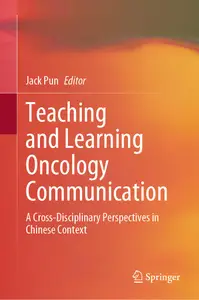 Teaching and Learning Oncology Communication: A Cross-Disciplinary Perspectives in Chinese Context