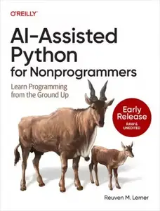 AI-Assisted Python for Nonprogrammers (Early Release)
