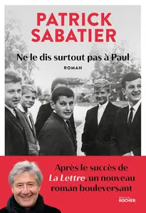 Ne le dis surtout pas à Paul - Patrick Sabatier