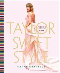 Taylor Swift Style: Fashion Through the Eras