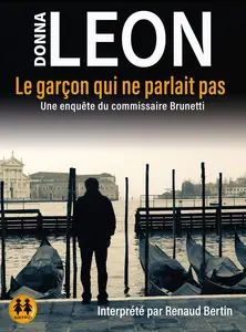 Donna Leon, "Une enquête du commissaire Brunetti: Le garçon qui ne parlait pas"