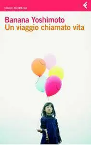 Banana Yoshimoto - Un viaggio chiamato vita (repost)