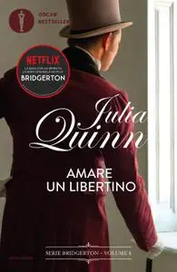 Julia Quinn - Amare un libertino. Serie Bridgerton (Vol. 6)