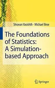 The foundations of statistics: A simulation-based approach