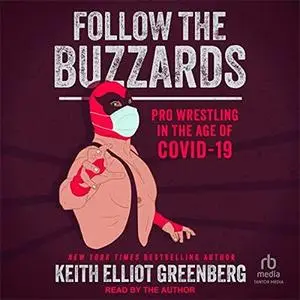 Follow the Buzzards: Pro Wrestling in the Age of Covid-19