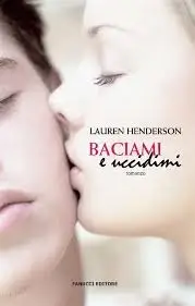 Lauren Henderson - Baciami e uccidimi