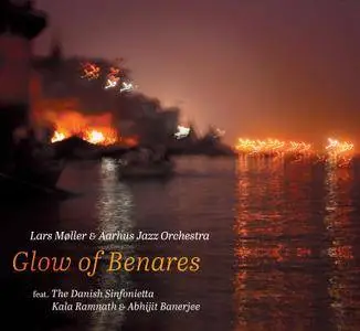 Lars Moller, Aarhus Jazz Orchestra - Glow Of Benares (2017) [Official Digital Download]