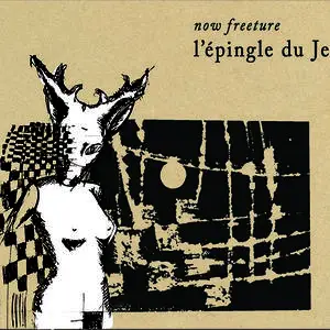 Now Freeture - L'épingle du Je (2015)