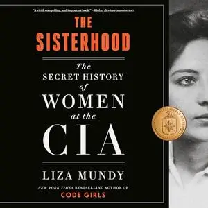 The Sisterhood: The Secret History of Women at the CIA [Audiobook]