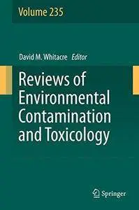 Reviews of Environmental Contamination and Toxicology, Volume 235 (Repost)