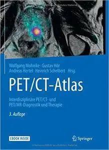 PET/CT-Atlas: Interdisziplinäre PET/CT- und PET/MR-Diagnostik und Therapie, Auflage: 3 (repost)