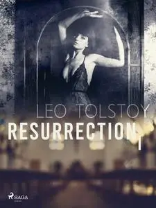 «Resurrection I» by Leo Tolstoy