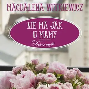 «Nie ma jak u mamy» by Magdalena Witkiewicz