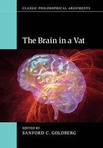 The Brain in a Vat (Classic Philosophical Arguments) (repost)