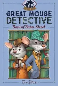 «Basil of Baker Street» by Eve Titus,Paul Galdone