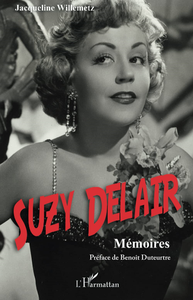 Suzy Delair : Mémoires - Jacqueline Willemetz