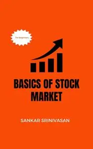 «Basics of Stock Market» by Sankar Srinivasan