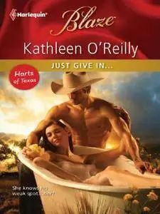 Just Give In - Kathleen O'Reilly