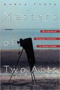 Masters of Two Arts: Re-creation of European Literatures in Italian Cinema