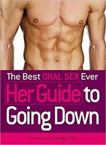 The Best Oral Sex Ever - Her Guide to Going Down