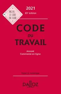 Collectif, "Code du travail 2021, annoté et commenté", 85e ed.