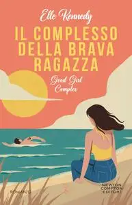 Elle Kennedy - Il complesso della brava ragazza. Good girl complex