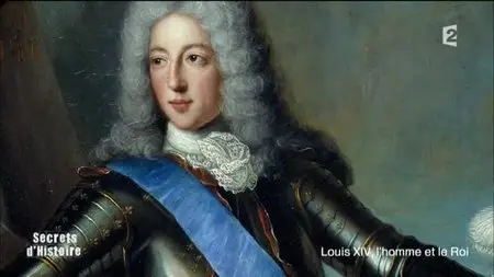 (Fr2) Secrets d'histoire - Louis XIV, l'homme et le roi (2015)
