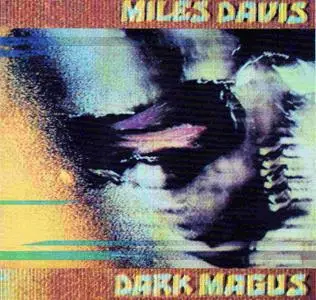 Miles Davis - Dark Magus [2CD] (1977) [Remastered 2016]
