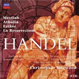 Christopher Hogwood, The Academy of Ancient Music - Handel: Messiah, Athalia, Esther, La Resurrezione [8CDs] (2005)