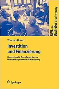 Investition und Finanzierung: Konzeptionelle Grundlagen für eine entscheidungsorientierte Ausbildung (Repost)